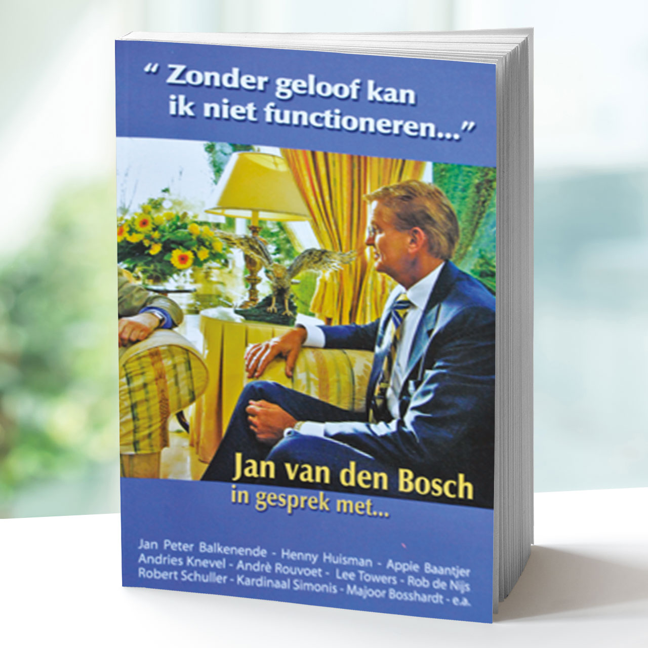 Jan van den Bosch - Zonder geloof kan ik niet...